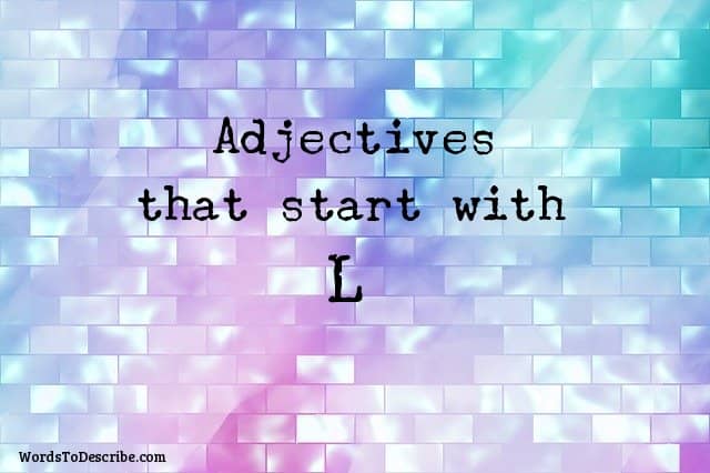 adjectives that begin with L