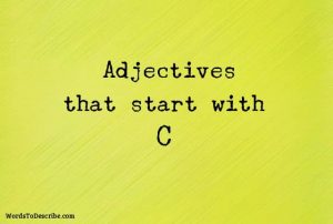 adjectives that begin with c