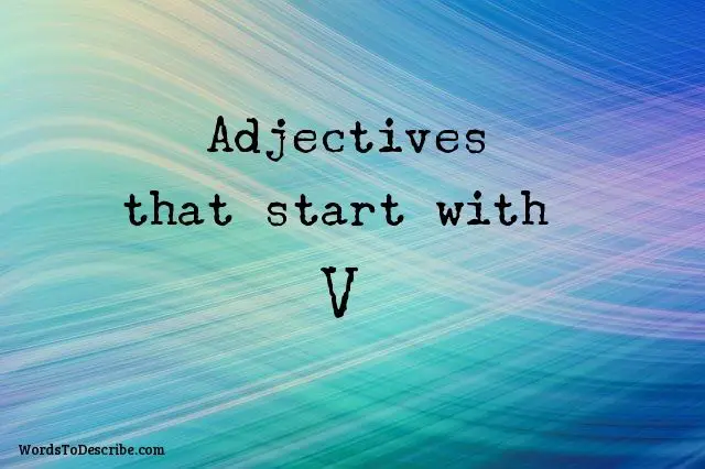 adjectives that begin with v