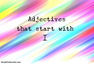 adjectives that begin with i