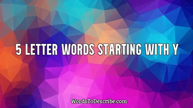 5 Letter Words Starting With Y